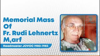 Memorial Mass of Fr Rudi Lehnertz Marf Headmaster JOVOC 19801983 [upl. by Beberg619]