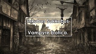 Inkubus Sukkubus  Vampyre Erotica Lyrics  Letra [upl. by Fanchon]