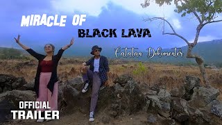 CATATAN DOKUMENTER  MIRACLE OF BLACK LAVA Official Trailer [upl. by Carrillo787]