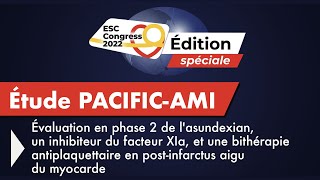 Étude PACIFICAMI  asundexian et bithérapie antiplaquettaire en postinfarctus aigu du myocarde [upl. by West504]