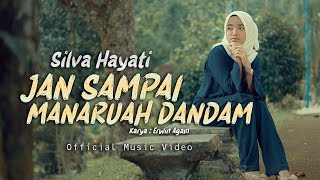 Silva Hayati  Jan Sampai Manaruah Dandam Official Music Video [upl. by Wrigley534]