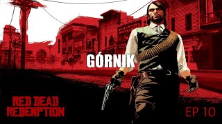 RED DEAD REDEMPTION  Górnik EP 10 PS4 PRO [upl. by Jemie797]