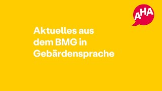 Aktuelles aus dem BMG in Gebärdensprache und vertont [upl. by Alie321]