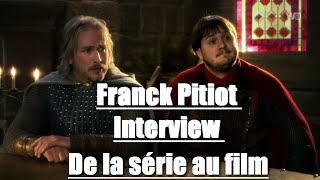 Interview Franck Pitiot  KAAMELOTT de la série au film [upl. by Arocahs]