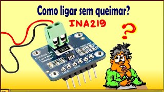 INA219 Amperímetro e voltímetro Veja com ligar sem queimar nada [upl. by Dacey]