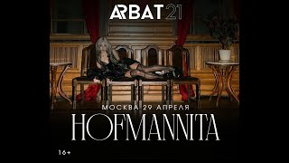 HOFMANNITA  Москва 29 апреля  Arbat 21 [upl. by Yeltrab796]