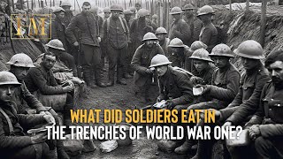 What Did Soldiers Eat in the Trenches of World War One [upl. by Ennaj]