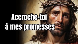 Accrochetoi à mes promesses  Dieu  Message de Dieu aujourdhui  Message de Dieu [upl. by Walsh]