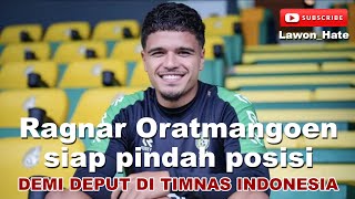 Demi Debut di Timnas Indonesia Ragnar Oratmangoen Siap Pindah PosisiTimnas Indonesia [upl. by Vivia]