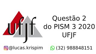 Questão 2 do PISM 3 2020 UFJF [upl. by Ettennig651]