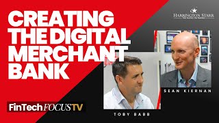 Creating the Digital Merchant Bank  FinTech Focus TV with Sean Kiernan CEO of Greengage [upl. by Kraska]