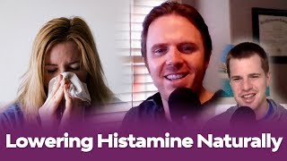 Lowering Histamine Naturally  Getting to the Root Cause of High Histamine  Podcast 154 [upl. by Aserehc]