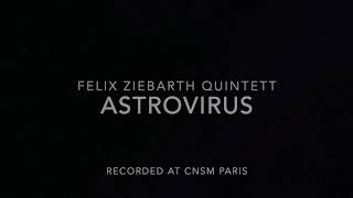 Felix Ziebarth  ASTROVIRUS [upl. by Margret]