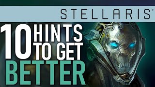 Top 10 Intermediate Tips To Improve Your Stellaris Game [upl. by Cl670]