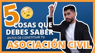 ✅ 5 Cosas que debes saber antes de Constituir tu Asociación Civil [upl. by Flanigan]