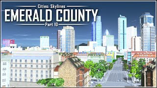 Cities Skylines  Emerald County  Part 10 [upl. by Orlina223]