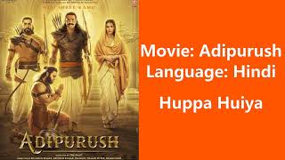 Huppa Huiya Full Video Adipurush  Prabhas  AjayAtul Sukhwinder S  Manoj M Om Raut Bhushan K [upl. by Philippa]