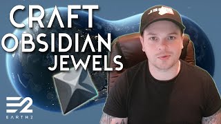 How to Craft Obsidian Jewels in Earth 2 [upl. by Wenona]