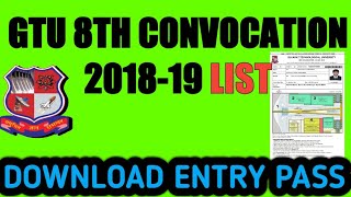 GTU 8 TH CONVOCATION LIST  DOWNLOAD ENTRY PASS FOR CONVOCATION [upl. by Sammer913]