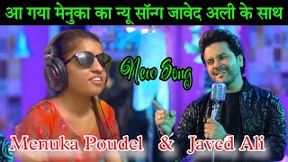 Menuka का न्यू सॉन्ग Javed Ali के साथ  Indian Idol Season 14  Menuka Poudel amp Javed Ali New Song [upl. by Assyral845]