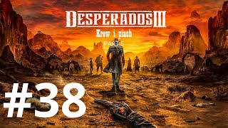 Desperados III ep 38  Krew i piach p5 Bez komentarza [upl. by Estey]