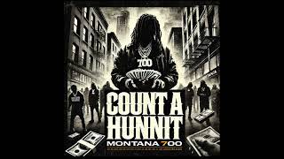 Montana 700  count a hunnit [upl. by Nostrebor]