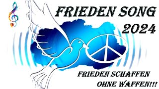 Friedenssong 2024 ☮️ Frieden schaffen ohne Waffen 🎶🎶🎶 [upl. by Reiser522]