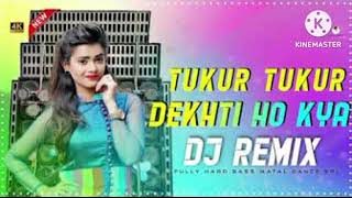 tukur tukur dekhte ho kya dj song djremix djsong dj djviral [upl. by Jenness]