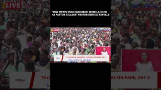 quotSISI KWETU TUKO WAHUBIRI WAWILI MIMI NA PST GILLACKquot PASTOR EZEKIEL REVEALS IN ARUSHA TZ CRUSADE [upl. by Lramaj931]