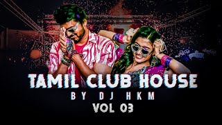 Tamil Kuthu Dance Mix Tamil Club House Vol 3 DJ HKM [upl. by Dilahk]