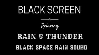 BLACK SCREEN 🌩️ Rain and Thunder for Sleeping  Relax and Drift Off with DARK SCREEN [upl. by Yrelle]