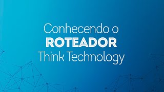 Conhecendo o Roteador Think Technology [upl. by Vashti317]