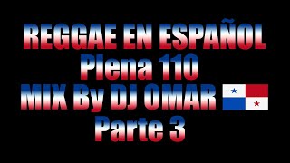 Reggae en Español Plena 110 By Dj Omar  Parte 3 [upl. by Annaik824]