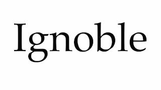 How to Pronounce Ignoble [upl. by Benton]