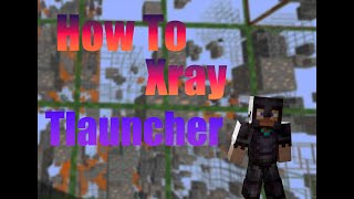 How To Xray In Minecraft Tlauncher 120 119 118 [upl. by Adnohser261]