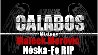 Maleek Morovic  NeskaFé RIP CALABOS 2013 Clash Bonus Track [upl. by Namso]