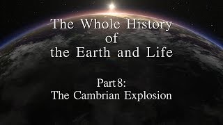 The Whole History of the Earth and Life Part8 The Cambrian Explosion [upl. by Jovi]