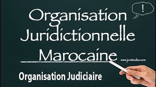 Organisation juridictionnelle marocaine [upl. by Ingham]