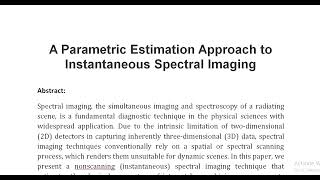 A Parametric Estimation Approach to Instantaneous Spectral Imaging [upl. by Odilia]