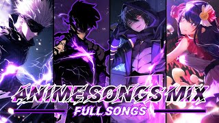 ANIME SONGS MIX  FULL SONGS 🎶🌟🔥 [upl. by Meehyrb]