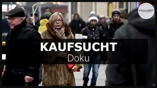 Doku psychische Krankheit Kaufsucht – ernsthafte Zwangsstörung oder Luxus der Konsumgesellschaft [upl. by Retsae807]