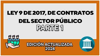 LEY 9 DE 2017 DE CONTRATOS DEL SECTOR PÚBLICO  PARTE 1  AUDIO LEY COMPLETA  ESTUDIA OPOSICIONES [upl. by Yorle]