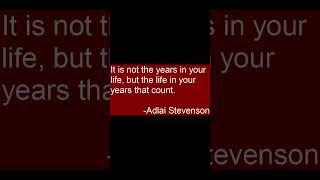 Life in Your Years  Adlai Stevenson [upl. by Leonardo]