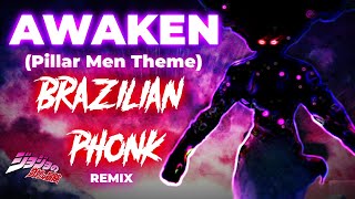 AWAKEN Pillar Men Theme  Brazilian Phonk REMIX [upl. by Jandel]