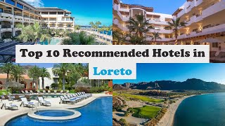 Top 10 Recommended Hotels In Loreto  Best Hotels In Loreto [upl. by Alamak]