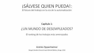 ¡SÁLVESE QUIEN PUEDA  Capítulo 01 ¿Un mundo de desempleados  Andrés Oppenheimer [upl. by Surtemed92]