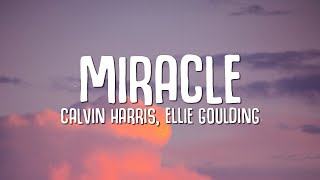 Calvin Harris Ellie Goulding  Miracle Lyrics [upl. by Giliana346]