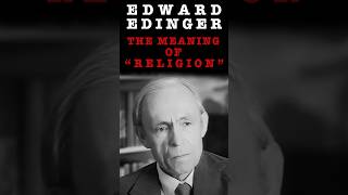 The Meaning Of Religion  Linking To amp Nurturing Our Background  Edward Edinger Jungian Psychology [upl. by Whitebook718]