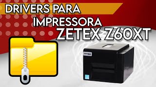 Instalação de Driver e Bartendender para Impressora Zetex Z60XT [upl. by Marcille]