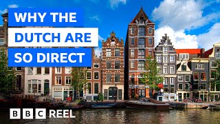 Why the Dutch always say what they mean – BBC REEL [upl. by Otecina]